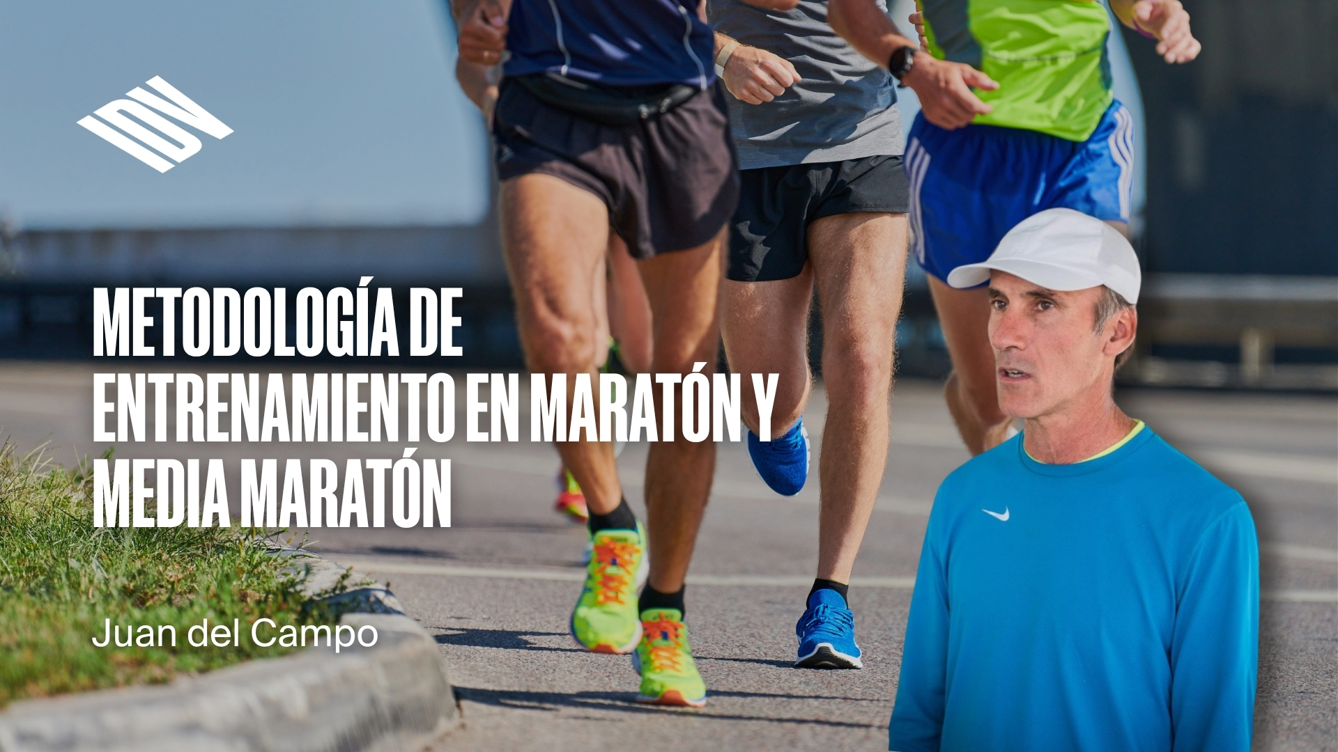 Metodología de entrenamiento en Maratón y media Maratón con Juan del Campo.