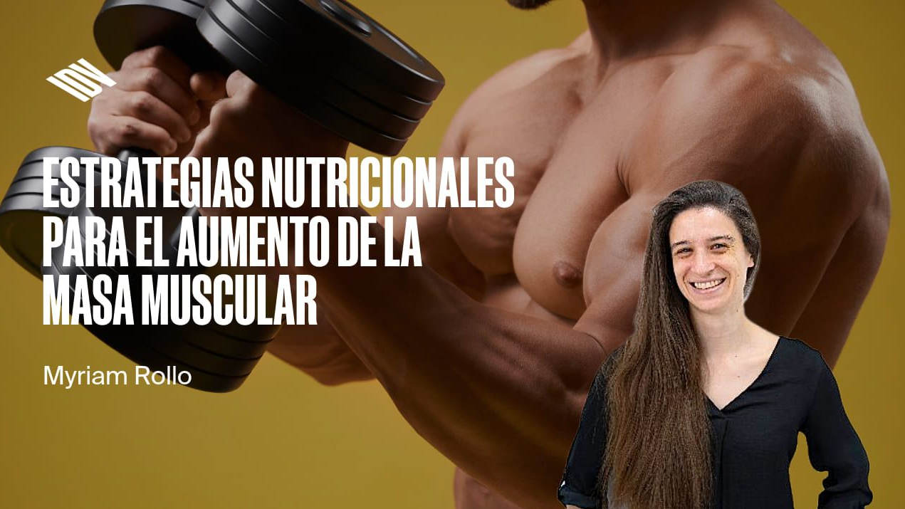Estrategias Nutricionales para el aumento de la masa muscular