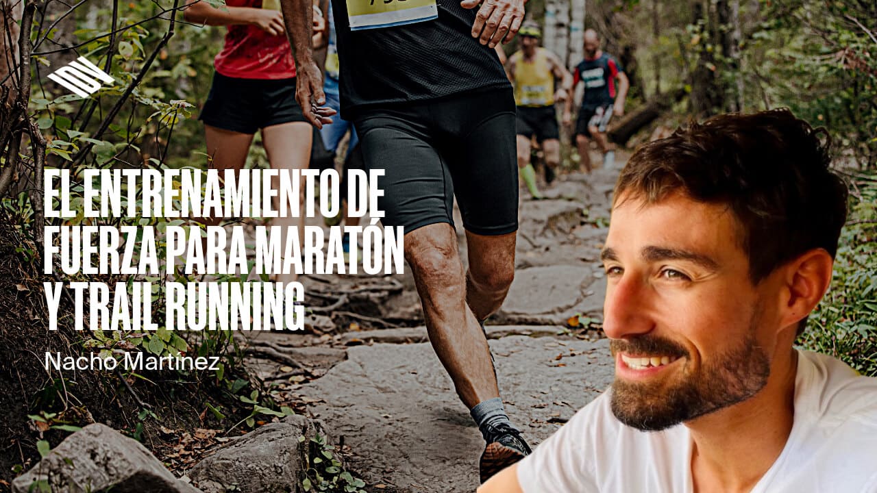 El Entrenamiento de Fuerza para Maratón y Trail Running