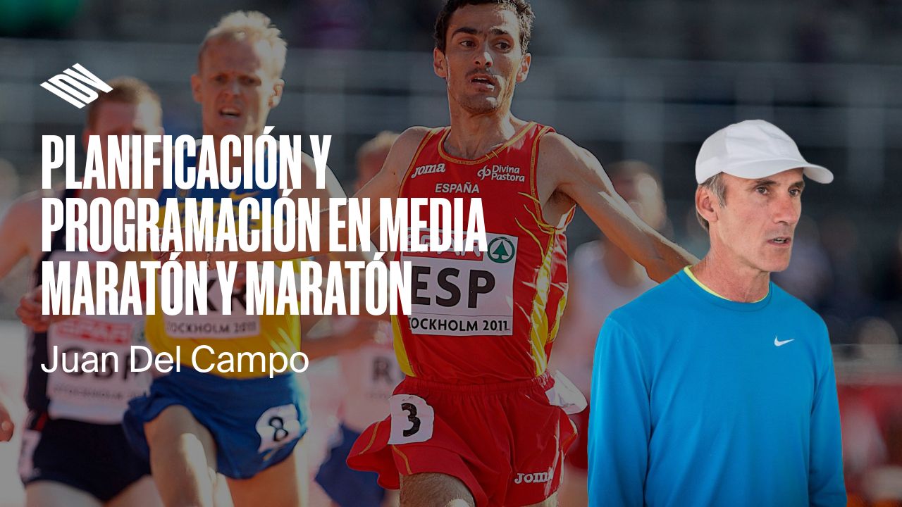 Planificación y Programación del Entrenamiento en Media Maratón y Maratón