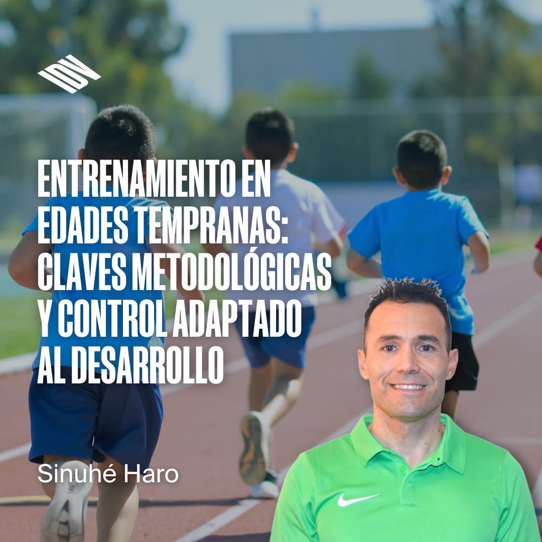 Entrenamiento en edades tempranas: claves metodológicas y control adaptado al desarrollo