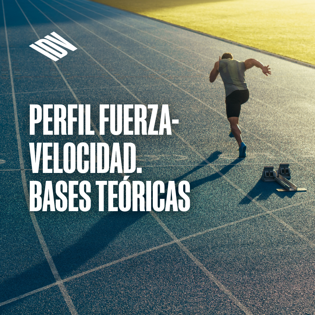 Perfil Fuerza-Velocidad. Bases Teóricas