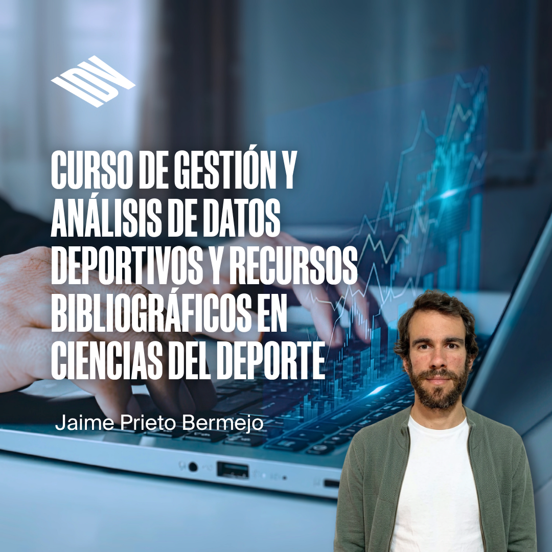 Curso de Gestión y Análisis de Datos Deportivos y Recursos Bibliográficos en Ciencias del Deporte