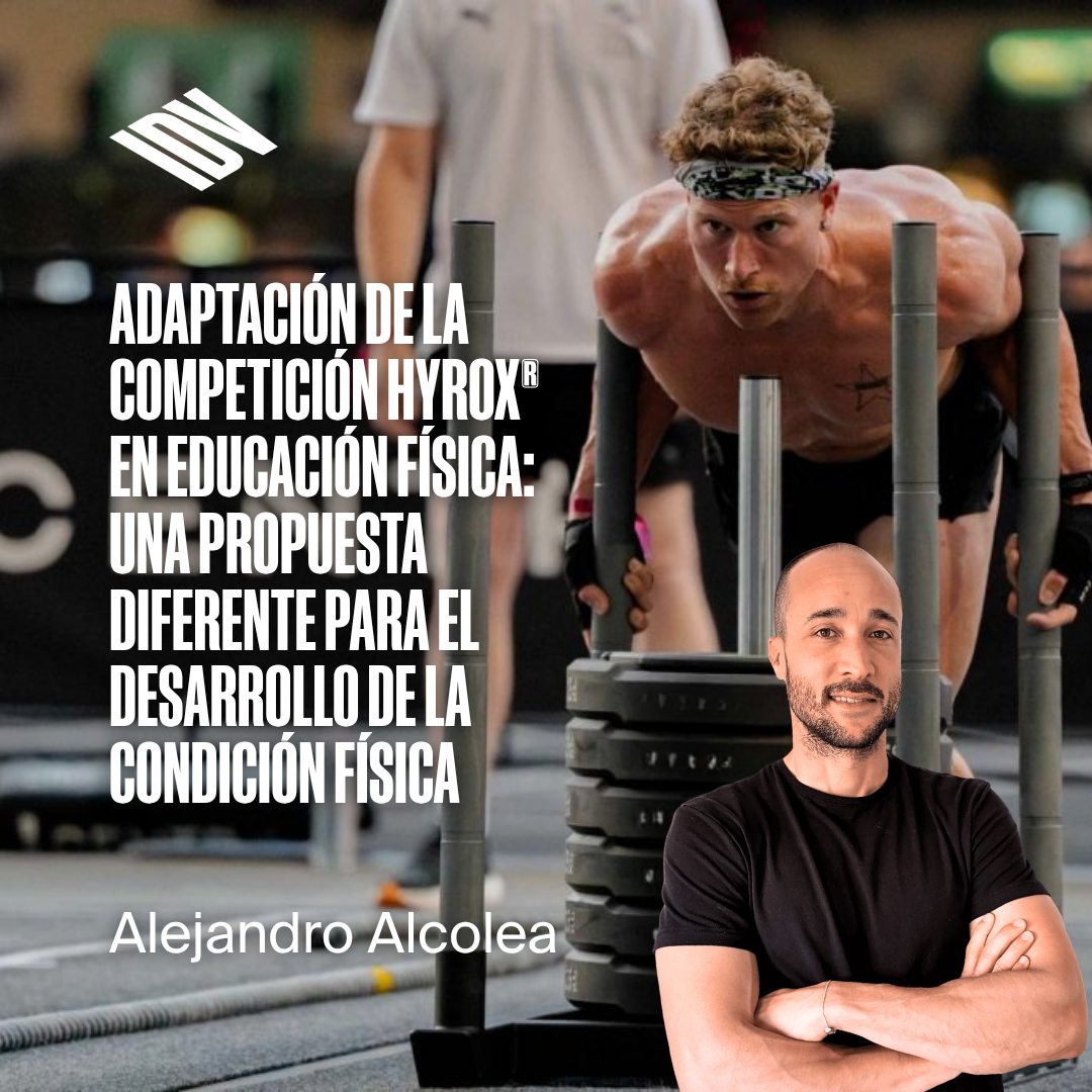Adaptación de la competición de Hyrox® en Educación Física: una propuesta diferente para el desarrollo de la condición física.